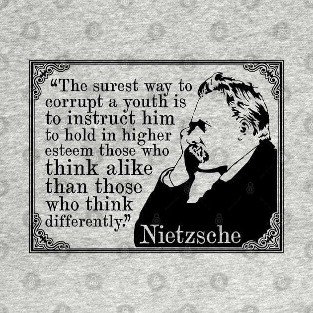 Friedrich Nietzsche "The Surest Way To Corrupt A Youth" Quote by CultureClashClothing